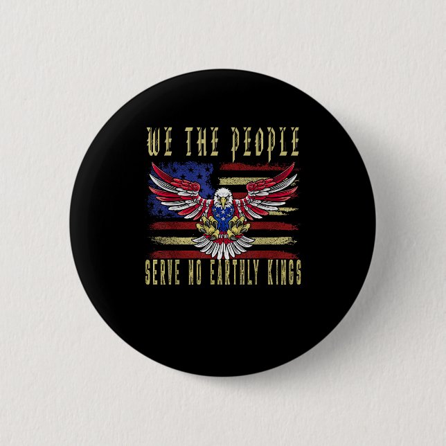 No Kings In America We The People Serve No Kings 2 Inch Round Button (Front)