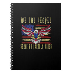 No Kings In America We The People Serve No Kings Notebook
