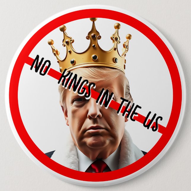 No Kings in American | Anti- Trump Large 6 Inch Round Button (Front)