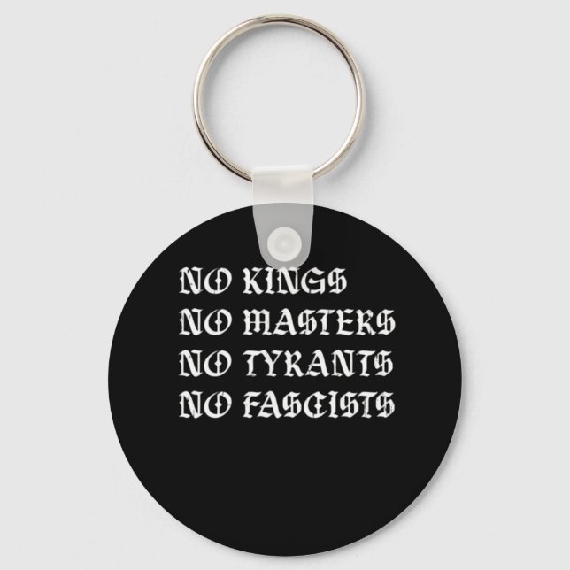 No Kings No Masters No Tyrants No Fascists Style Keychain (Front)