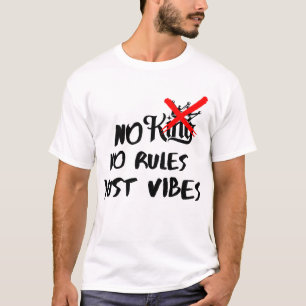 No kings,no rules T-Shirt