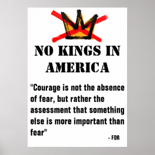 No Kings Protest poster - FDR Quote- Courage