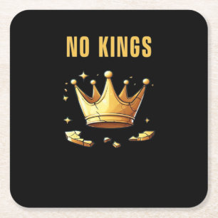 No Kings. Simple Yet Impactful Visual Of A Destroy Square Paper Coaster