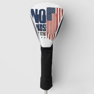 No Kings Since 1776 Patriotic Flag Shirt Design_1 Golf Head Cover