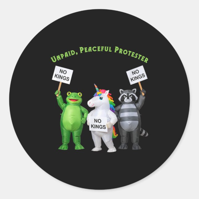 No Kings Unpaid Peaceful Protester Frog And Unicor Classic Round Sticker (Front)