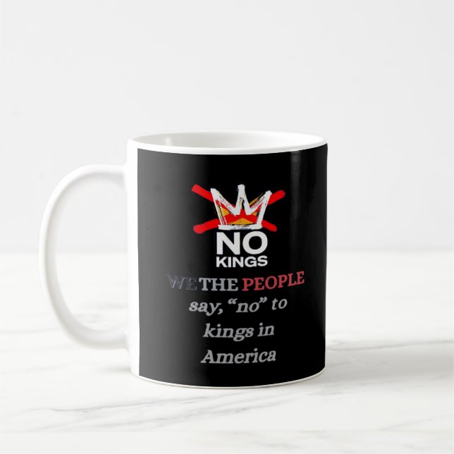 No Kings We The People Say No To Tyranny Classic Coffee Mug (Left)