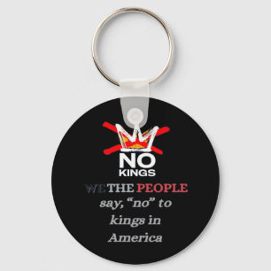 No Kings We The People Say No To Tyranny Classic Keychain