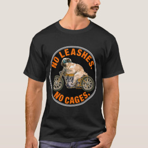 NO LEASHES, NO CAGES T-Shirt