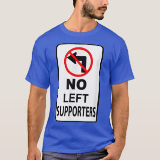 No Left Support Sign Classic Republican Conservati T-Shirt