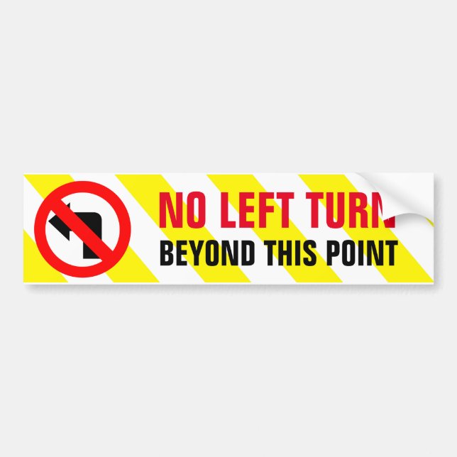 No Left Turn Beyond This Point Warning Sign Bumper Sticker (Front)