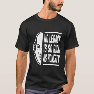 No Legacy Is So Rich Shakespeare Quote Thespian T-Shirt