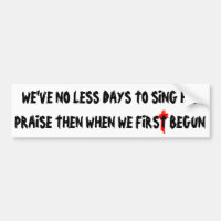 No Less Days to Sing HIS Praise