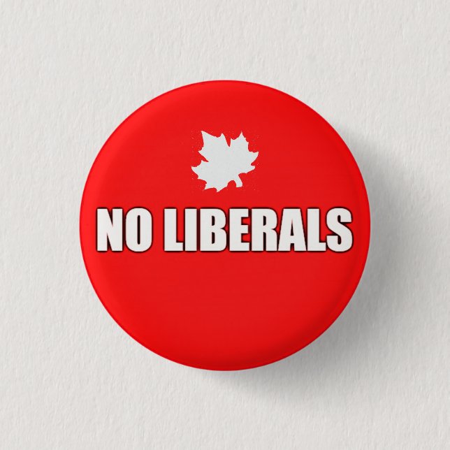 NO LIBERALS 1 INCH ROUND BUTTON (Front)