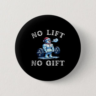 No Lift No Gift Funny Workout Snowman Christmas Gy 2 Inch Round Button