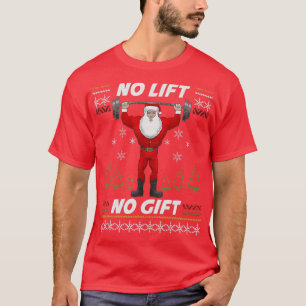 No Lift No Gift Workout Gym Christmas Xmas Pajama T-Shirt