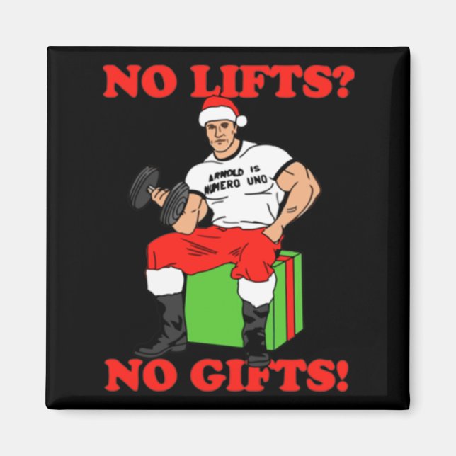 No Lifts No Arnold Schwarzenegger Christma  Magnet (Front)