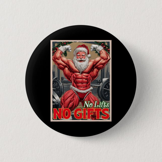 No Lifts No Gifts Funny Muscle Gain Santa Gym Body 2 Inch Round Button (Front)