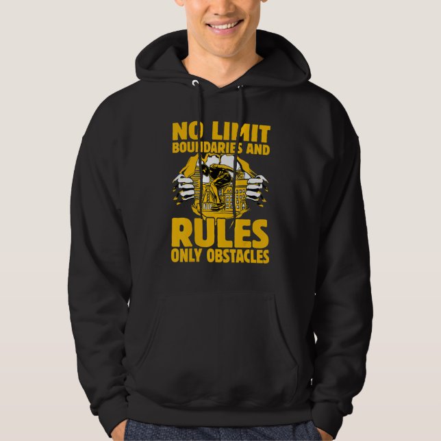No Limit boundaries and rules only obstacles Hoodie (Front)