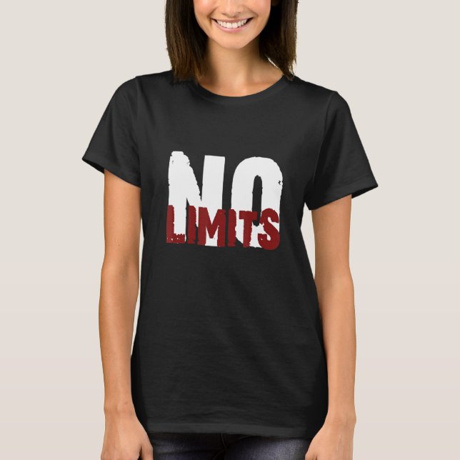 No Limits No Limitations T-Shirt (Front)