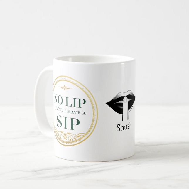 "No Lip Until I Have a Sip"  Coffee Mug (Front Left)