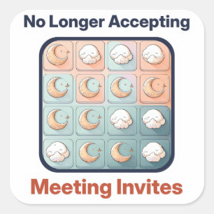 No Longer Accepting Meeting Invites Office Humor Square Sticker
