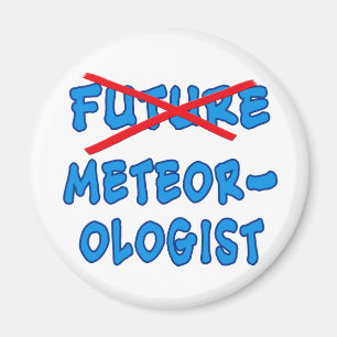 No Longer Future Meteorologist Graduation Gift Magnet