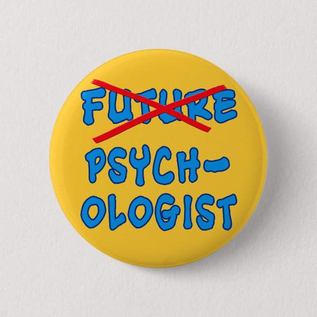 No Longer Future Psychologist 2 Inch Round Button (Front)