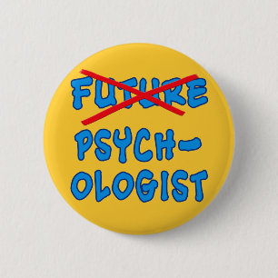 No Longer Future Psychologist 2 Inch Round Button