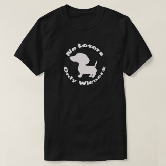 No Losers Only Wieners Fun Dachshund Dog Pet Pun T-Shirt