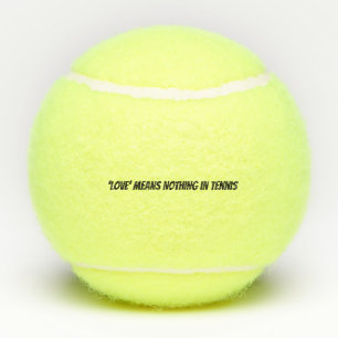 No Love in Tennis Funny Quote Balls