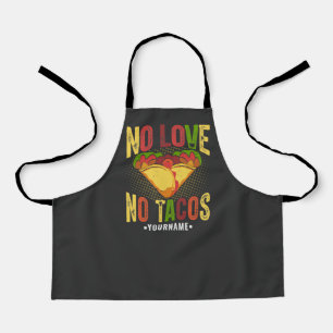 No LOVE No Tacos Funny Taco Pun Apron