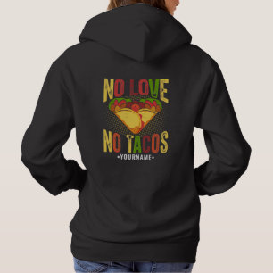 No LOVE No Tacos Funny Taco Pun Hoodie