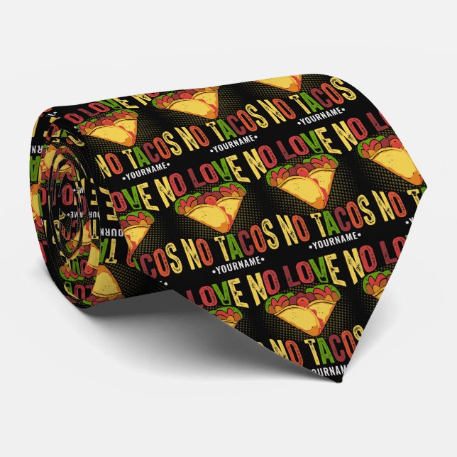 No LOVE No Tacos Funny Taco Pun Tie (Rolled)
