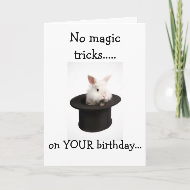 NO MAGIC TRICKS FROM THIS BUNNY-BIRTHDAY WISHES! CARD (Front)