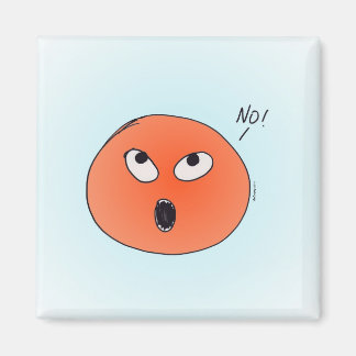 "No!" Magnet