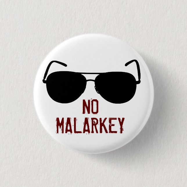 No Malarkey 1 Inch Round Button (Front)