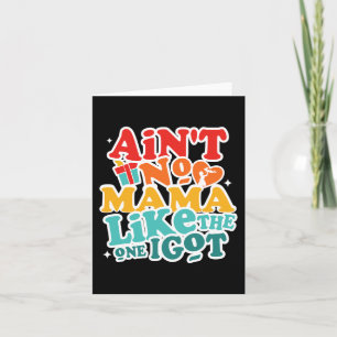 No Mama Like The One I Got Funny Family Reunion Mo Card