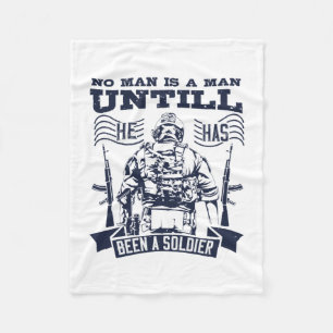 No Man Is A Man Until He Has Been A Soldier Fleece Blanket