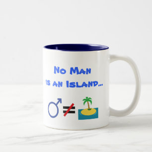 No man is an island...But some are peninsulas Two-Tone Coffee Mug