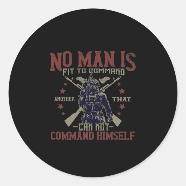 No Man Is Fit To Command Classic Round Sticker (Front)