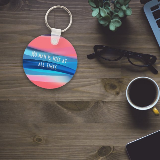 No man is wise at all times quote  coral keychain (Creator Uploaded)