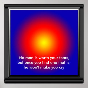 No man is worth your tears .. Golden Words Poster