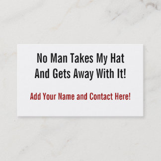 No Man Takes My Hat Business Card