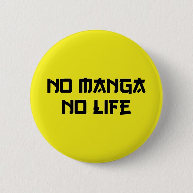 NO MANGA NO LIFE 2 INCH ROUND BUTTON (Front)