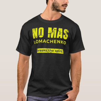 No Mas - for Ukrainian Boxer Vasyl Lomachenko Fan T-Shirt