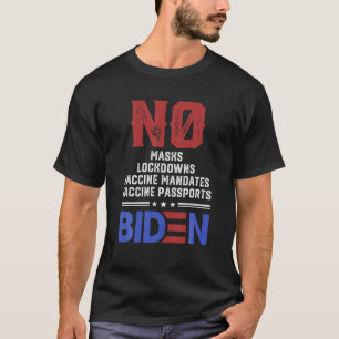 NO Masks Lockdowns Vaccine Mandates Or Passports B T-Shirt