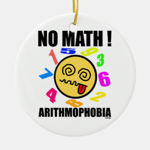No math ! Arithmophobia Ceramic Ornament