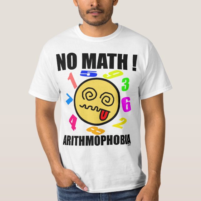 No math ! Arithmophobia T-Shirt (Front)