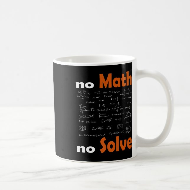 No Math No Solve Quote School Funny Mathematical T Coffee Mug (Right)