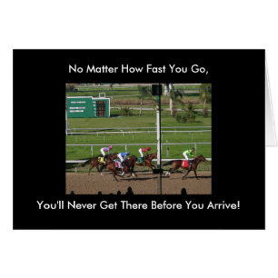 No Matter How Fast You Go, You'll Never Get There